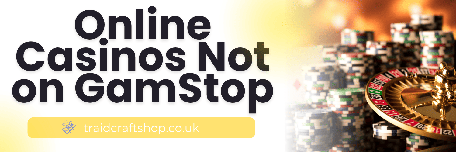 Explore the World of Casino Sites Not on GamStop